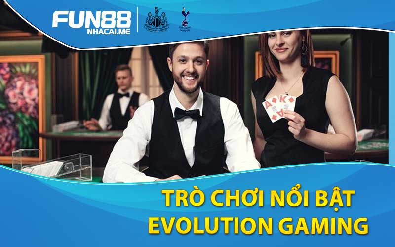 trò chơi nổi bật nhất tại sảnh Evolution Gaming