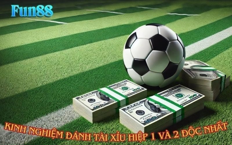 Kèo Tài Xỉu Hiệp 1 